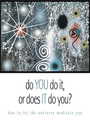 cover image of Do You Do It or Does It Do You?